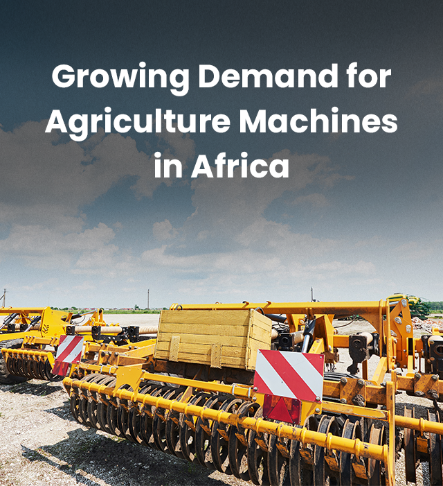 Growing Demand for Agriculture Machines in Africa